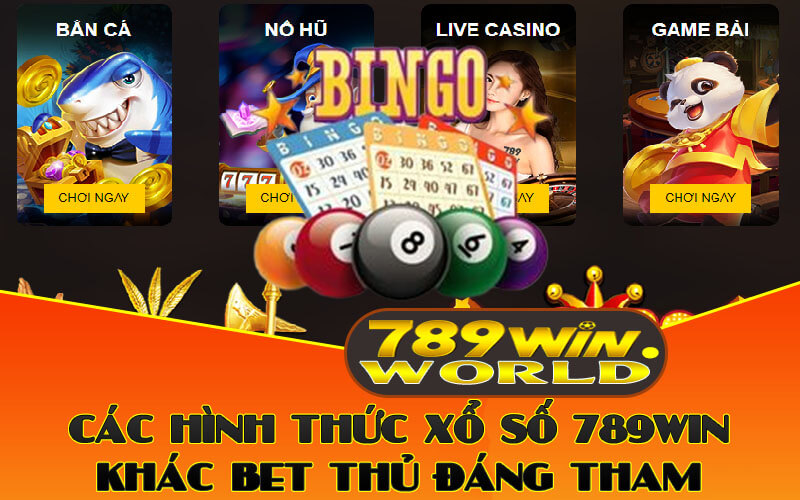 Các hình thức xổ số 789win khác bet thủ đáng tham khảo