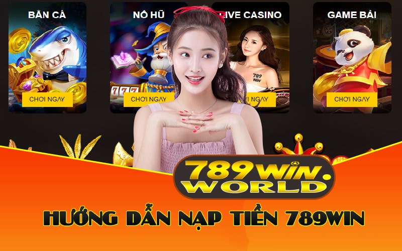 Nạp Tiền 789win – Nạp Nhanh Cá Cược Nhanh An Toàn Nhé! 1 Hướng dẫn Nạp Tiền 789win